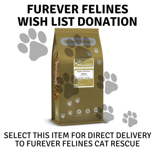 FUREVER FELINES DONATION - Pet Connection Super Premium Kitten Food - 6kg