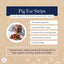 Hollings Pig Ear Strips for Dogs 🐮 100% Pork Natural Treats